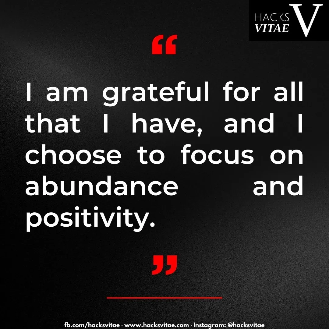 Affirmation card: "I am grateful for all that I have, and I choose to focus on abundance and positivity."