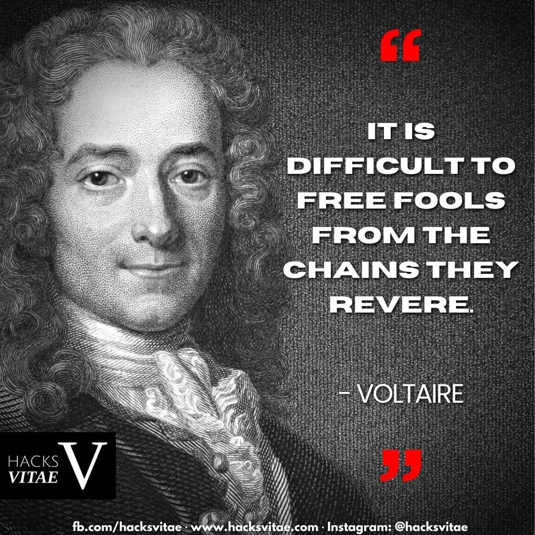 Quote card: "It is difficult to free fools from the chains they revere." - Voltaire