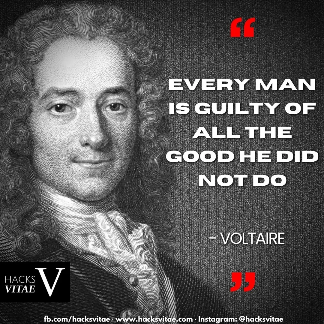 Quote card: "Every man is guilty of all the good he did not do." - Voltaire