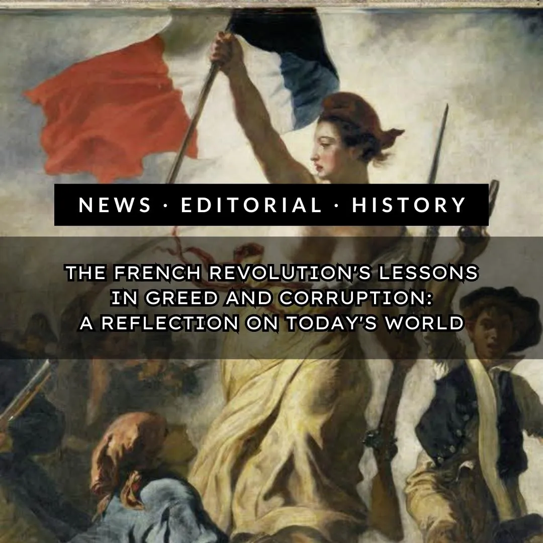 The French Revolution's Lessons in Greed and Corruption A Reflection on Today's World