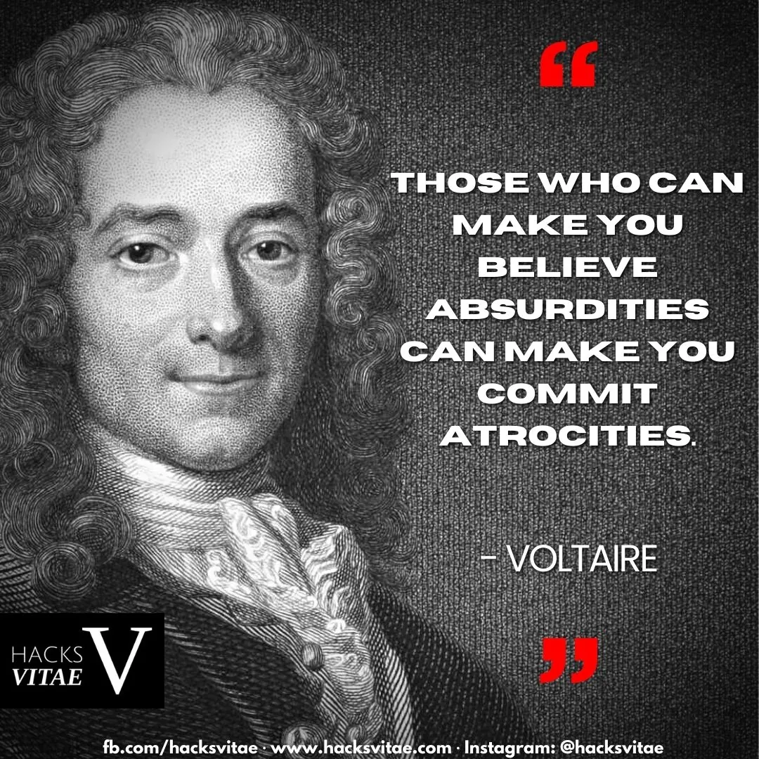 Quote card: "Those who can make you believe absurdities can make you commit atrocities." - Voltaire