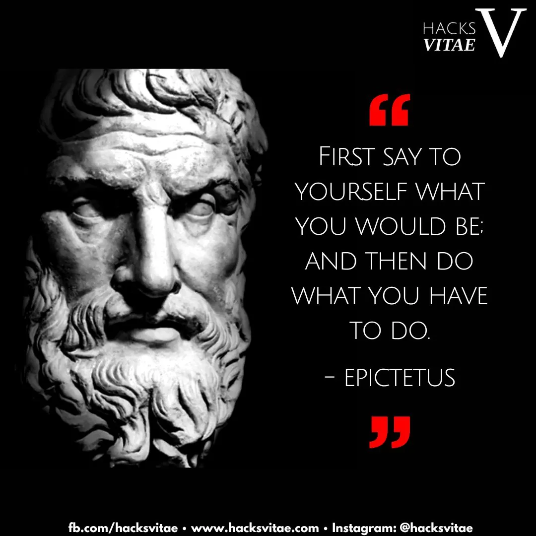 Quote card: "First say to yourself what you would be; and then do what you have to do." - Epictetus