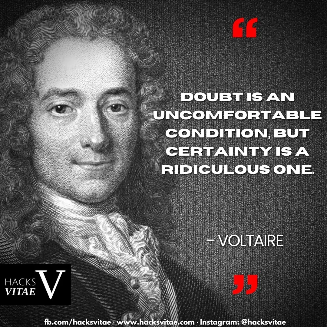 Quote card: "Doubt is an uncomfortable condition, but certainty is a ridiculous one." - Voltaire